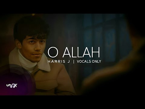O Allah Harris J Vocals Only Official Lyrics Video