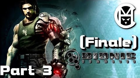 Bionic Commando (2009) Playthrough - Part 3 [Finale]