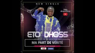 ETO DHOSS: Ma PART DE VÉRITÉ (AUDIO OFFICIEL)