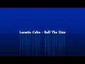 Lunatic Calm - Roll The Dice (Original Version)