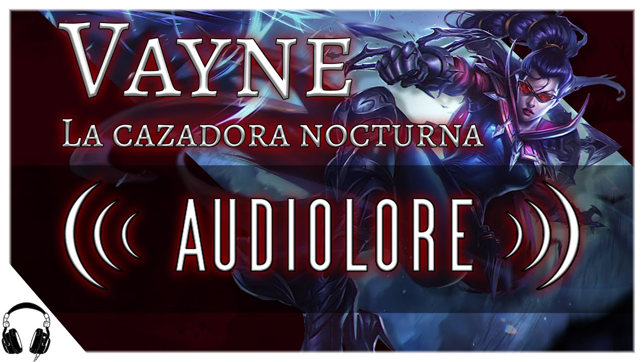 Vayne la cazadora nocturna | Audiolore