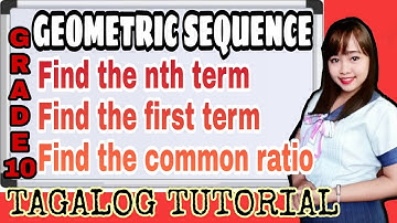 Grade 10 Find the nth term and first term of the geometric sequence | Tagalog Tutorial |MathTV PH