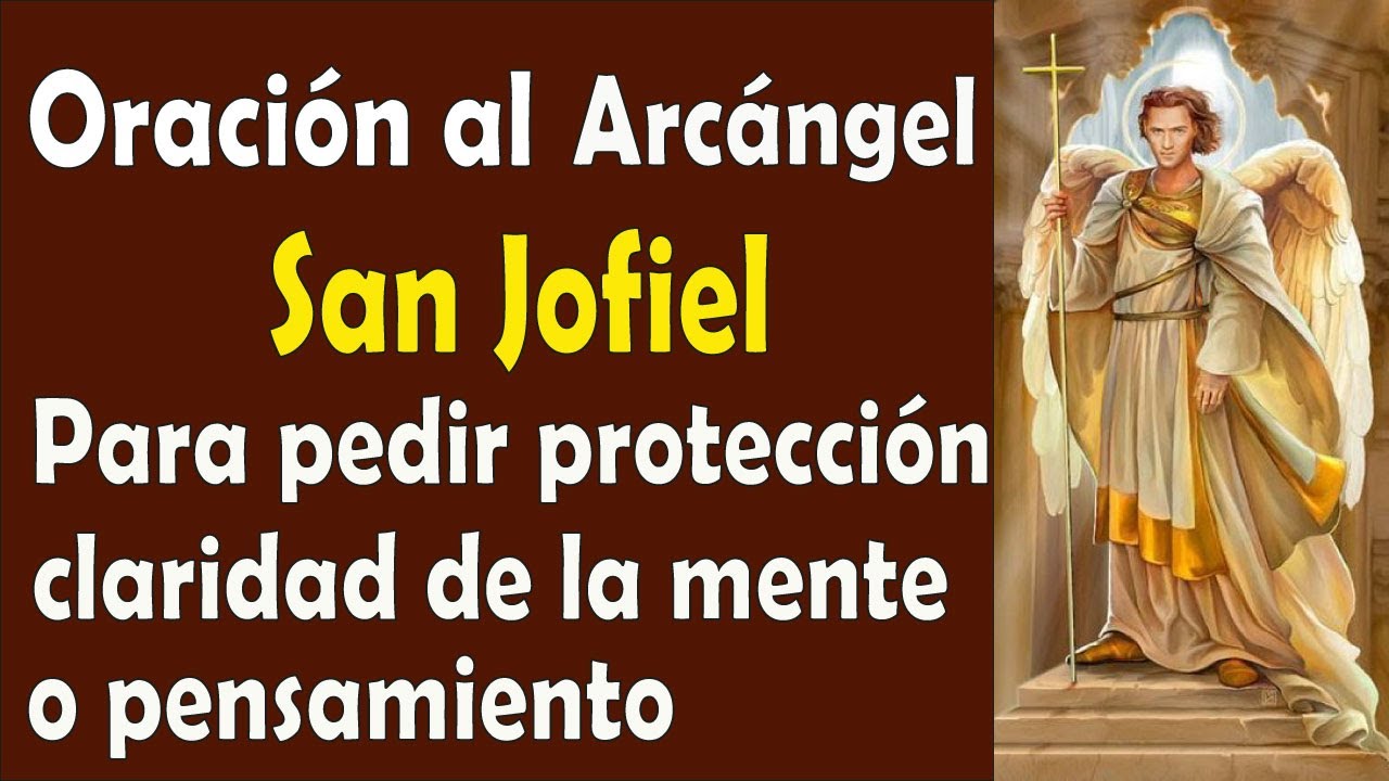 Oración Al Arcángel San Jofiel Para Pedir Protección Y Seguridad En La
