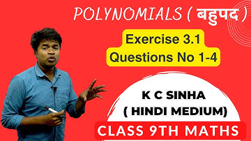 POLYNOMIALS ( बहुपद ) - Exercise 3.1 Questions No 1-4 Class 9th Math ( K C Sinha Solution )