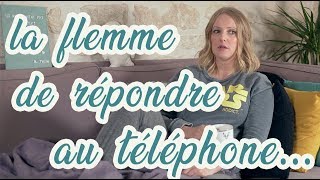 LA FLEMME DE RÉPONDRE AU TÉLÉPHONE / Maud Bettina-Marie