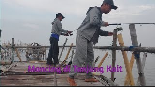 Wisata Mancing Di Bagan Jembat Tanjung Kait Kab.Tangerang