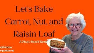 Delicious Carrot , Raisin & Nut Bread | Plant-Based