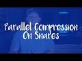 How To Mix A Snare Drum: Parallel Compression