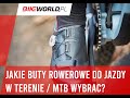 Buty rowerowe do jazdy w terenie - jakie wybrać?