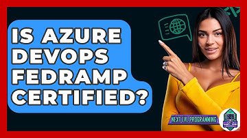 Is Azure DevOps FedRAMP Certified? - Next LVL Programming