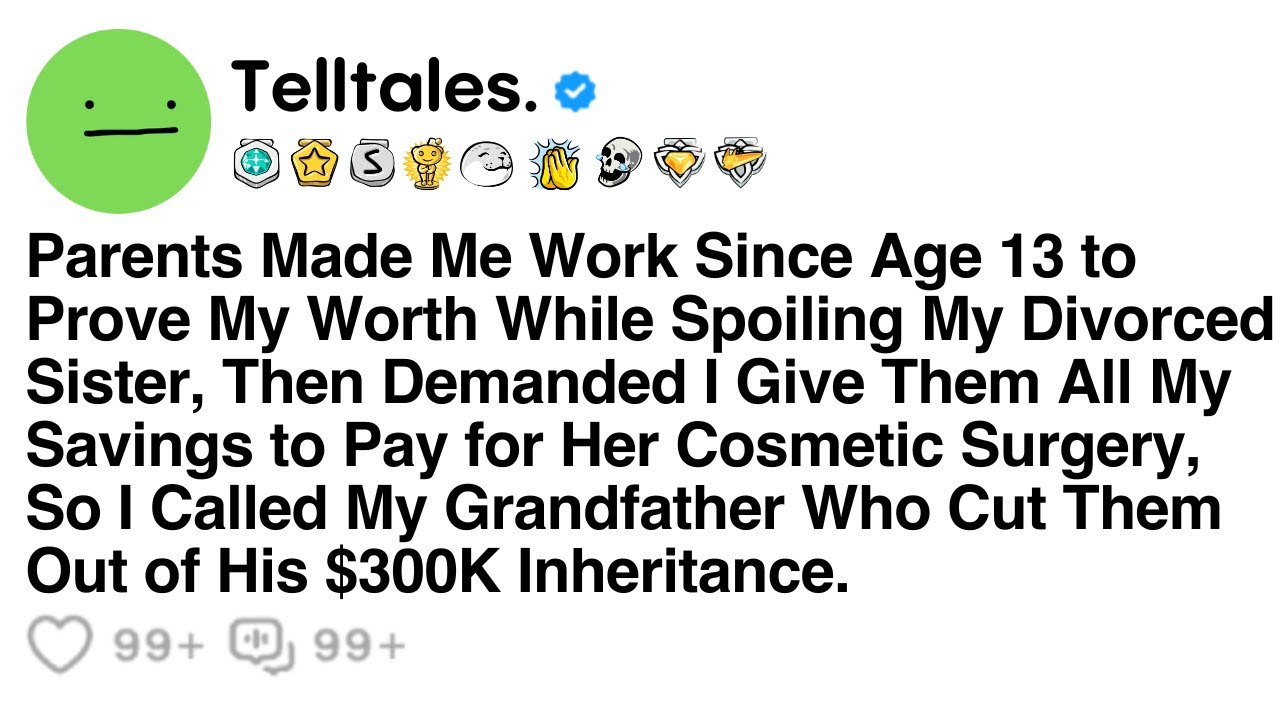 Parents Made Me Work Since Age 13 to Prove My Worth While Spoiling My Divorced Sister, Then...