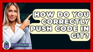 How Do You Correctly Push Code In Git? - Next LVL Programming