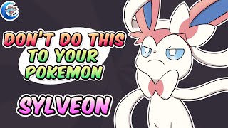 Don't do this to your Pokemon || Sylveon