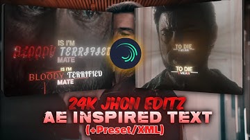 Ae Inspired Text Animation Like 24K JHON EDITZ in Alight Motion 🔥 (+Preset/XML)