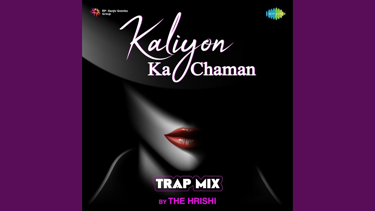 Kaliyon Ka Chaman   Trap Mix