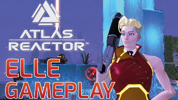 ► Atlas Reactor Elle Gameplay Closed Beta