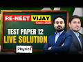 Physics: Test Paper - 12 Live Solution | RE-NEET Vijay Series 2026 | Motion NEET