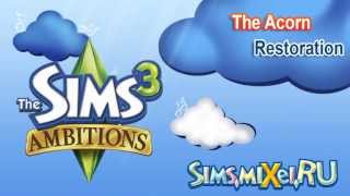 The Acorn - Restoration - Soundtrack The Sims 3 Ambitions