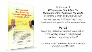 3 | Part 2: The Instinct vs Intellect Explanation | THE INTERVIEW | Audiobook by Jeremy Griffith