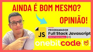 Curso Programador Full Stack JavaScript Vale a Pena Onebitcode É Bom [OPINIÃO]