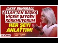 İlkay Buharalı; Allah'tan Başka Hiçbir Şeyden Korkmuyorum! Her Şeyi Anlattım! | Söz Senin 19. Bölüm