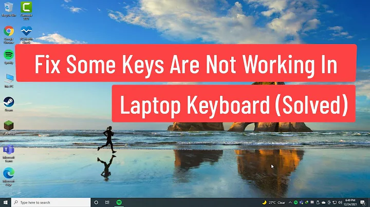 Fix Some Keys Are Not Working In Laptop Keyboard (Solved)