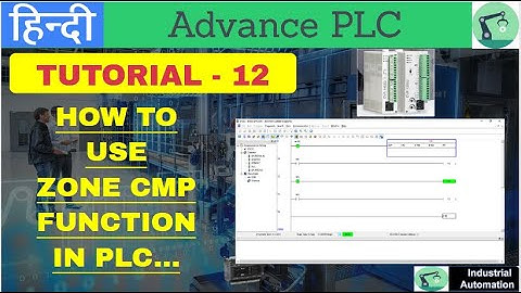 Tutorial- 12 || HOW TO USE ZONE CMP INSTRUCTION IN PLC || Advance PLC |