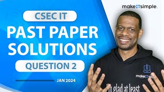 Celebrity CSEC IT: Jan 2024 Question 2 Full Solution #makeitsimplett #csec #informationtechnology Wealth
