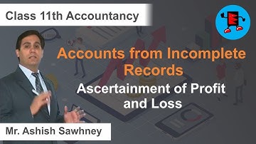 CBSE Class 11 Accounts Accounts from Incomplete Records Ascertainment of Profit and Loss |Extraminds