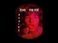 Love Me Not AndreX Remix