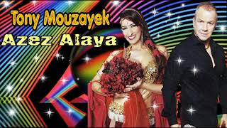Tony Mouzayek - Azez Alaya