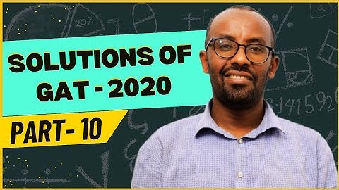 Detailed Solutions and Explanations of GAT - 2020 Quantitative reasoning @Marvel-Tutorial