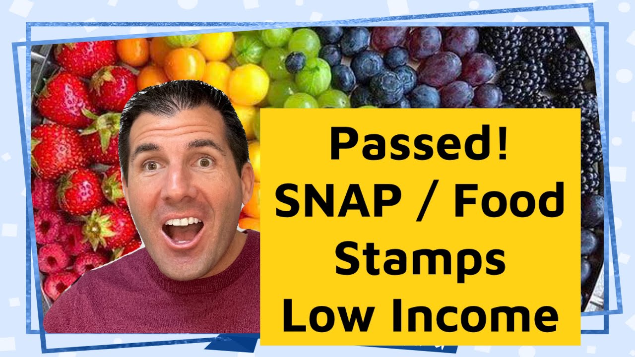 Passed! SNAP / Food Stamps for the Low Good! YouTube