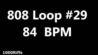 808 Loop Beat # 29 : 84 BPM : Beats Per Minute