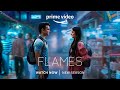 Flames Season 3 - Official Trailer | Ritvik Sahore, Tanya Maniktala | TVF