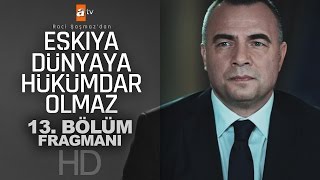 Eşkıya Dünyaya Hükümdar Olmaz 13. Bölüm Fragmanı - Atv