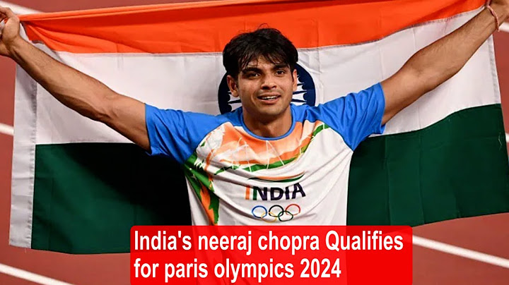 India's neeraj chopra qualifies for paris olympics 2024