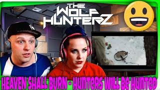 HEAVEN SHALL BURN - Hunters Will Be Hunted (OFFICIAL VIDEO) THE WOLF HUNTERZ Reactions