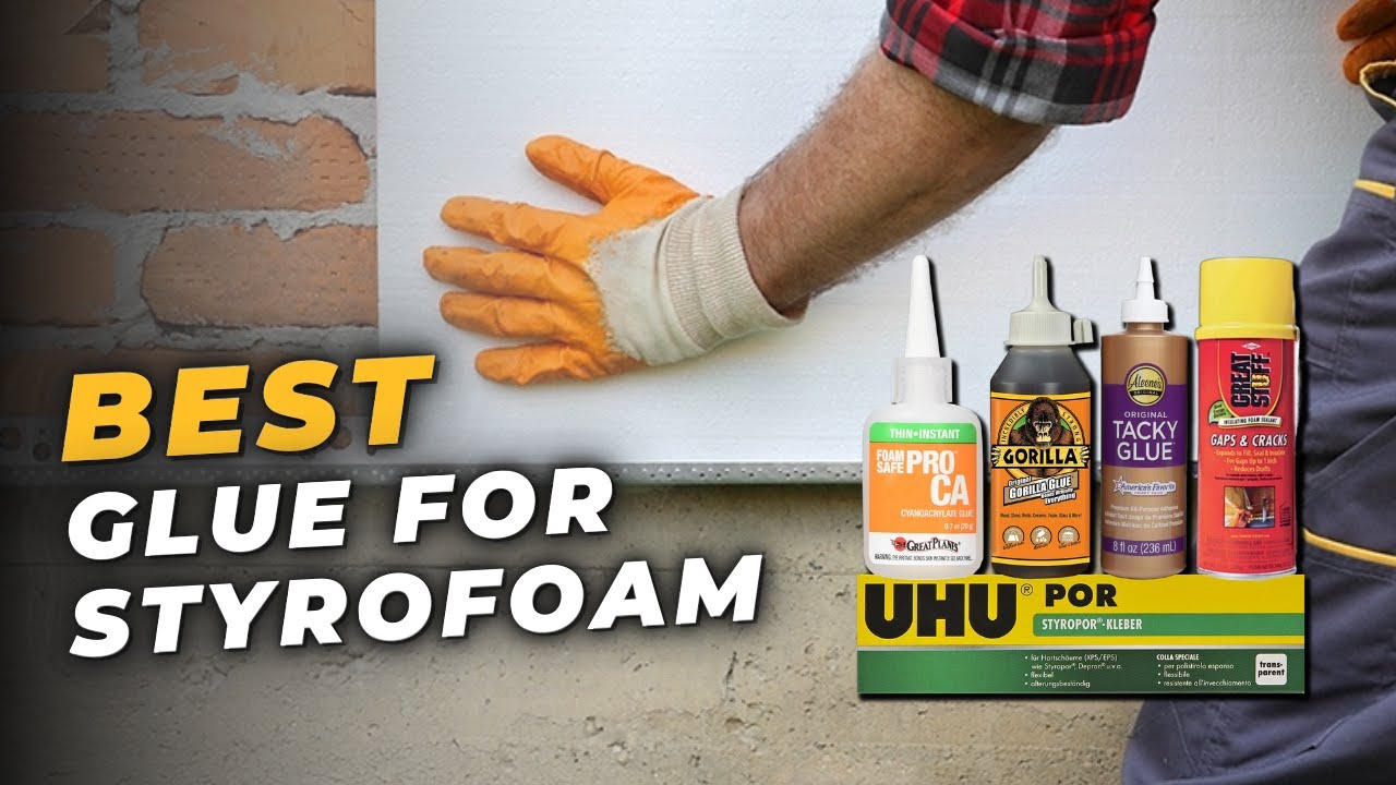 The Top 8 Best Glue for Foam  Styrofoam glue, Foam glue, How to