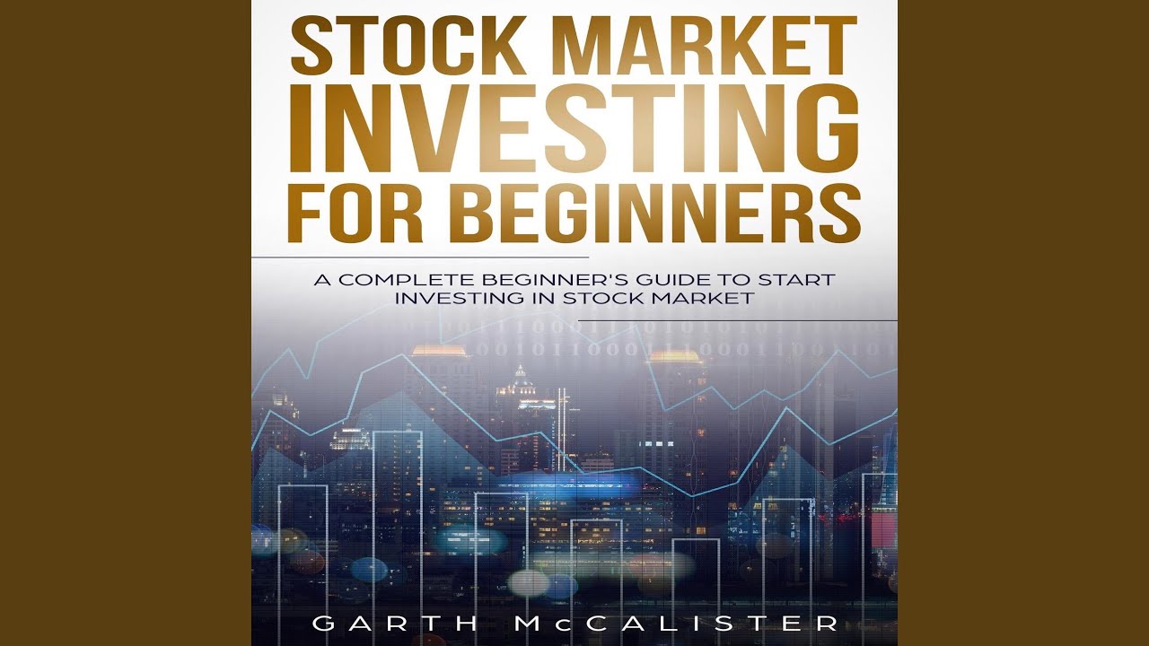 Chapter 40 - Stock Market Investing For Beginners - A Complete Beginner ...