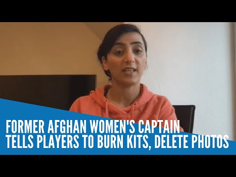 Former Afghan women's captain tells players to burn kits, delete photos