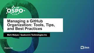 Managing a GitHub Organization: Tools, Tips, and Best Practices - Mark Matyas