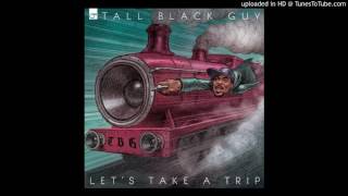Video thumbnail of "Tall Black Guy - This One Is For The Ladies & Gents (Feat. Miles Bonny)"