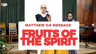 FRUITS OF THE SPIRIT | Matthew 3:8 Message | Pr. Pradeep Antony | GPA Leicester | Sunday Service