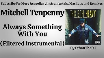 Mitchell Tenpenny - Always Something With You (Filtered instrumental)
