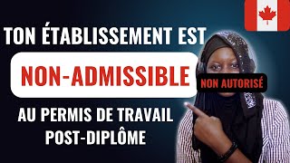 Ton Établissement nest pas admissible au PERMIS DE TRAVAIL POST-DIPLÔME