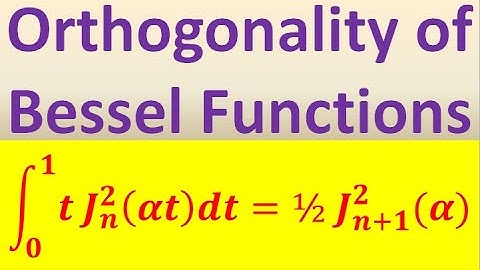 Orthogonality of Bessel Functions (Part 2 of 2)