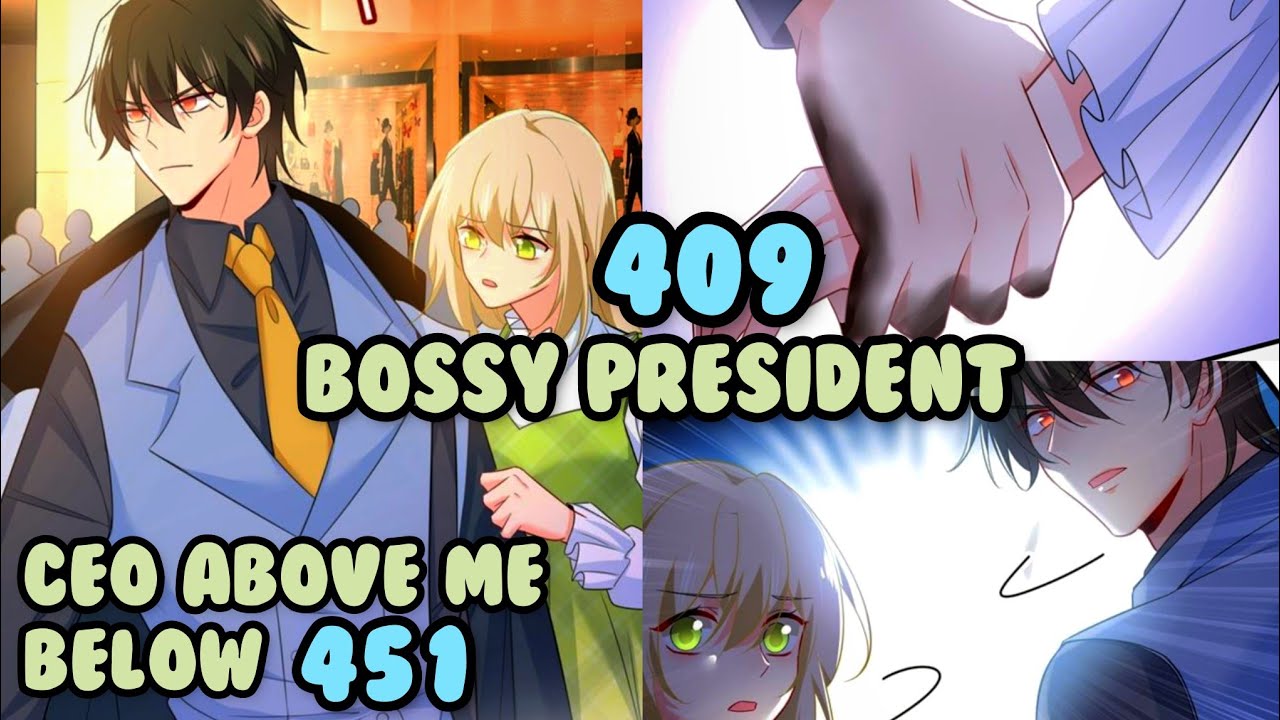 Bossy President Chapter - 409 | English translation | CEO Above, Me