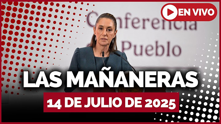 🔴 #ENVIVO: Conferencia de CLAUDIA SHEINBAUM: La Mañanera del Pueblo del lunea 14 de julio 2025