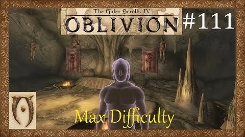 The Elder scrolls IV Oblivion-Max Difficulty-Part 111 (Killing Mannimarco)